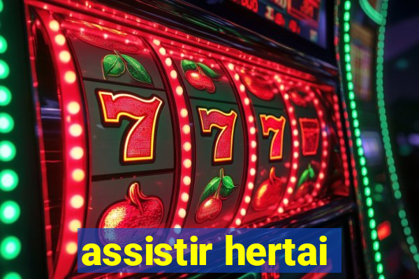 assistir hertai